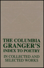 The Columbia Granger's Index to Poetry in Collected and Selected Works