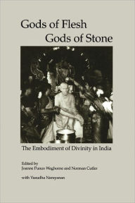 Title: Gods of Flesh, Gods of Stone: The Embodiment of Divinity in India, Author: Joanne Punzo Waghorne