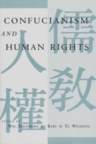 Title: Confucianism and Human Rights / Edition 1, Author: Wm. Theodore De Bary
