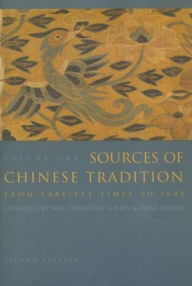 Title: Sources of Chinese Tradition: From Earliest Times to 1600 / Edition 2, Author: Wm. Theodore De Bary