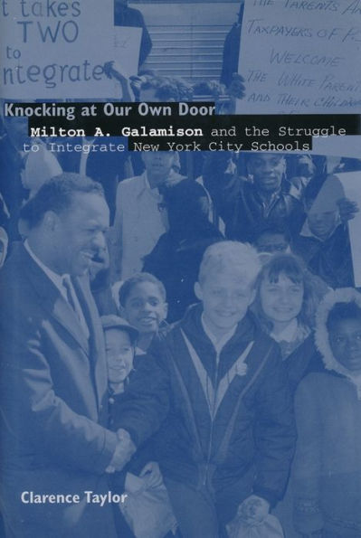 Knocking at Our Own Door: Milton A. Galamison and the Struggle for School Integration in New York City / Edition 1