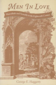 Title: Men in Love: Masculinity and Sexuality in the Eighteenth Century, Author: George Haggerty