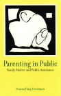 Parenting in Public: Family Shelter and Public Assistance / Edition 1