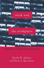 Work and the Workplace: A Resource for Innovative Policy and Practice / Edition 1