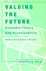 Valuing the Future: Economic Theory and Sustainability