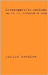 Title: Trans-Pacific Racisms and the U.S. Occupation of Japan, Author: Yukiko Koshiro