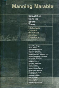 Title: Dispatches from the Ebony Tower: Intellectuals Confront the African American Experience, Author: Manning Marable
