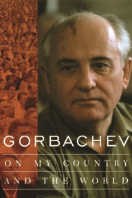Title: Gorbachev: On My Country and the World, Author: Mikhail Gorbachev