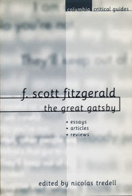 F. Scott Fitzgerald: The Great Gatsby: Essays * Articles * Reviews / Edition 1