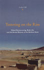 Teetering on the Rim: Global Restructuring, Daily Life, and the Armed Retreat of the Bolivian State