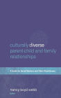 Culturally Diverse Parent-Child and Family Relationships: A Guide for Social Workers and Other Practitioners