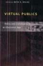 Virtual Publics: Policy and Community in an Electronic Age