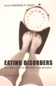 Title: Eating Disorders: New Directions in Treatment and Recovery / Edition 2, Author: Barbara P. Kinoy