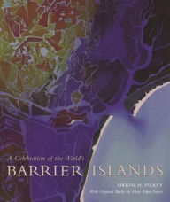 Title: A Celebration of the World's Barrier Islands / Edition 1, Author: Orrin H. Pilkey