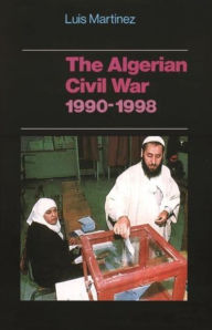 Title: The Algerian Civil War, 1990-1998, Author: Luis Martinez