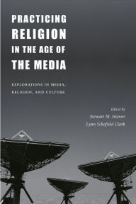Practicing Religion In The Age Of The Media
