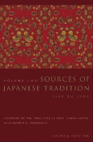 Title: Sources of Japanese Tradition: From Earliest Times to 1600 / Edition 2, Author: Wm. Theodore De Bary