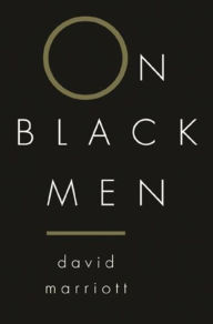 Title: On Black Men, Author: David Marriott