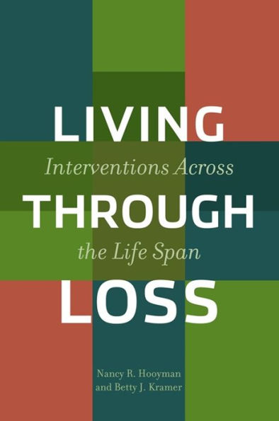 Living Through Loss: Interventions Across the Life Span / Edition 1