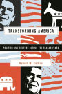 Transforming America: Politics and Culture During the Reagan Years / Edition 1