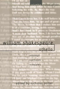 Title: William Shakespeare: Othello: Essays, Articles, Reviews, Author: Nicholas Potter