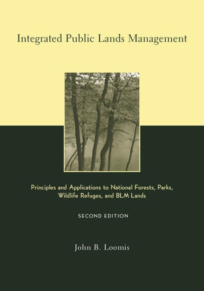 Integrated Public Lands Management: Principles and Applications to National Forests, Parks, Wildlife Refuges, and BLM Lands / Edition 2