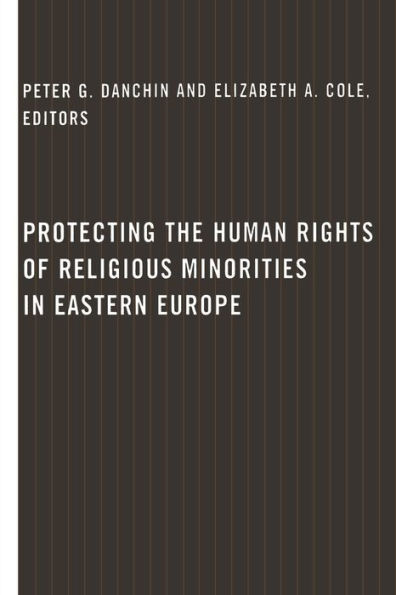Protecting the Human Rights of Religious Minorities in Eastern Europe: Human Rights Law, Theory, and Practice