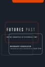 Futures Past: On the Semantics of Historical Time