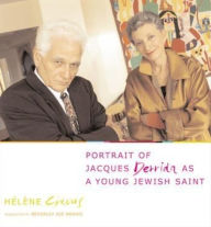 Title: Portrait of Jacques Derrida as a Young Jewish Saint, Author: Hélène Cixous