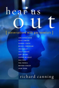 Title: Hear Us Out: Conversations with Gay Novelists, Author: Richard  Canning