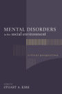 Mental Disorders in the Social Environment: Critical Perspectives / Edition 1