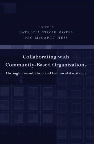 Collaborating with Community-Based Organizations Through Consultation and Technical Assistance / Edition 1