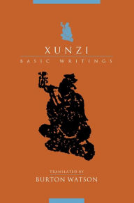 Title: Xunzi: Basic Writings / Edition 1, Author: Burton Watson