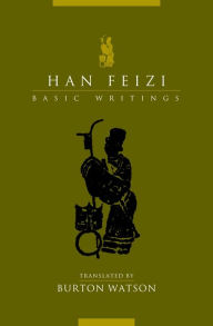 Title: Han Feizi: Basic Writings / Edition 1, Author: Burton Watson