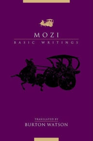 Title: Mozi: Basic Writings / Edition 1, Author: Burton Watson
