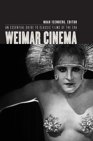 Weimar Cinema: An Essential Guide to Classic Films of the Era