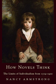 Title: How Novels Think: The Limits of Individualism from 1719-1900, Author: Nancy Armstrong