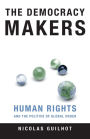 The Democracy Makers: Human Rights and International Order