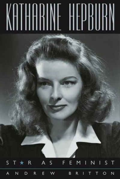 Katharine Hepburn: Star as Feminist / Edition 1995