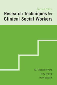 Title: Research Techniques for Clinical Social Workers / Edition 2, Author: M. Elizabeth Vonk 
