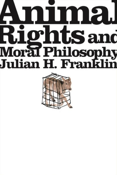 Animal Rights and Moral Philosophy / Edition 1