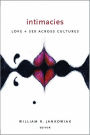Intimacies: Love and Sex Across Cultures / Edition 1