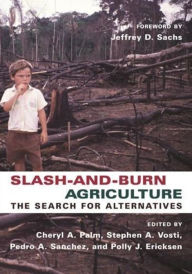Title: Slash-and-Burn Agriculture: The Search for Alternatives, Author: Cheryl Palm