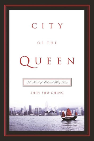 City of the Queen: A Novel of Colonial Hong Kong