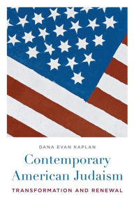Title: Contemporary American Judaism: Transformation and Renewal, Author: Dana Kaplan