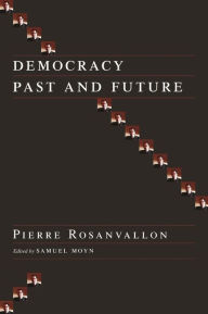 Title: Democracy Past and Future, Author: Pierre Rosanvallon