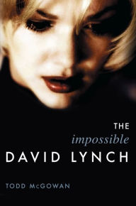Title: The Impossible David Lynch, Author: Todd McGowan