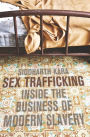 Sex Trafficking: Inside the Business of Modern Slavery