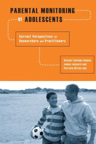 Title: Parental Monitoring of Adolescents: Current Perspectives for Researchers and Practitioners, Author: Vincent Guilamo-Ramos 