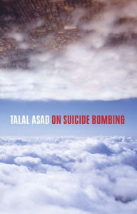 Title: On Suicide Bombing, Author: Talal Asad